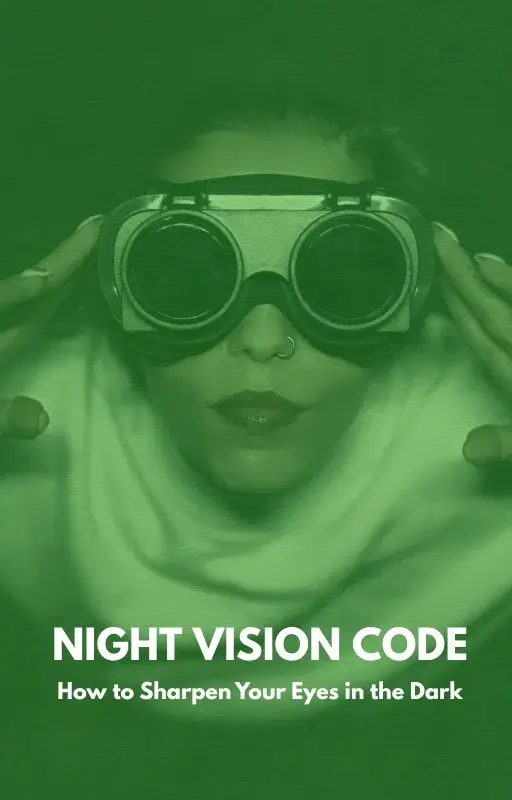 Bonus Book 3 – Night Vision Code: How to Sharpen Your Eyes in the Dark